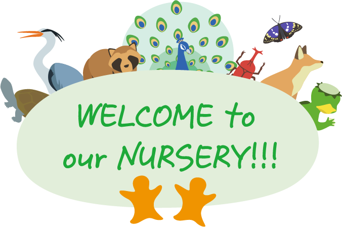WELCOME to our NURSERY